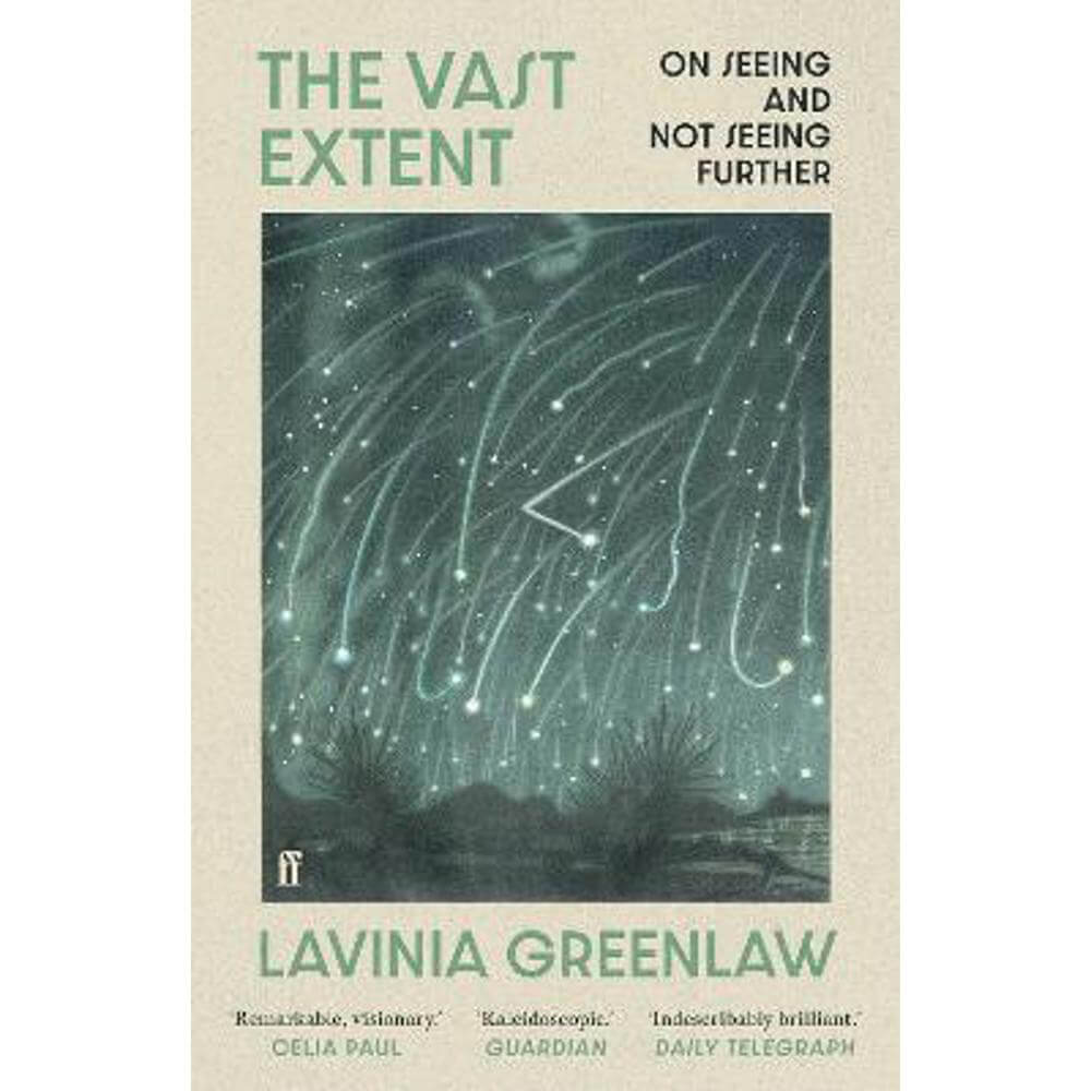 The Vast Extent: On Seeing and Not Seeing Further (Paperback) - Lavinia Greenlaw